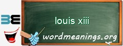WordMeaning blackboard for louis xiii